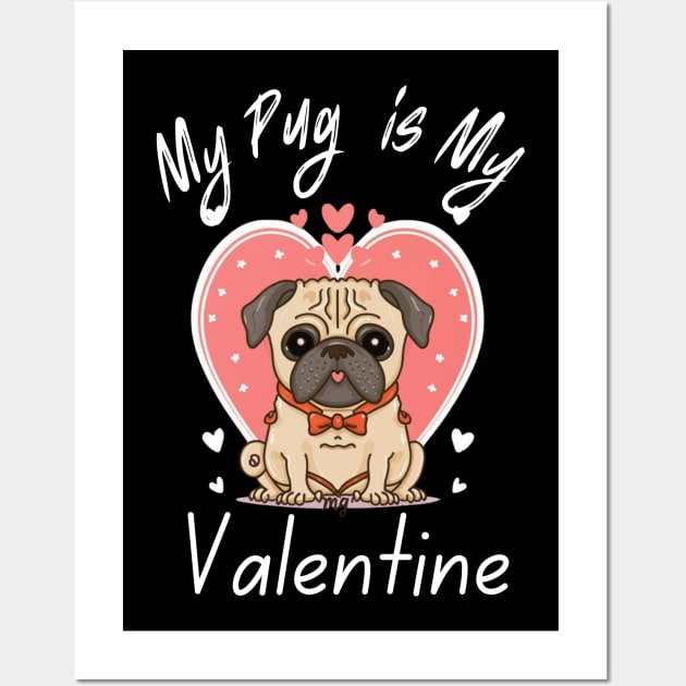 My Pug is My Valentine Wall Art by Oasis Designs